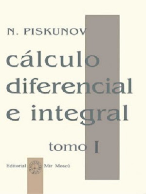Calculo diferencial e integral - N. Piskunov - TOMO I